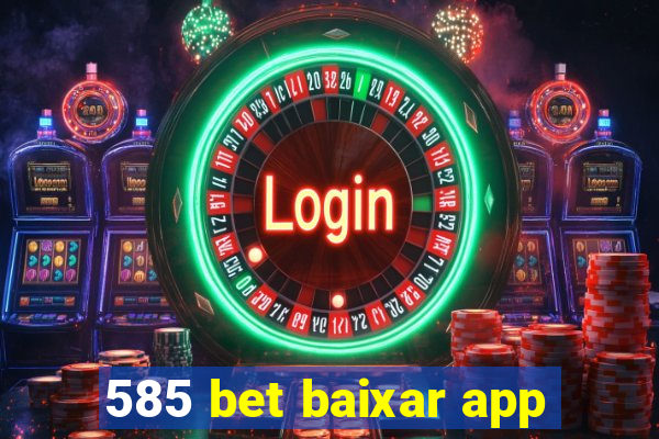 585 bet baixar app
